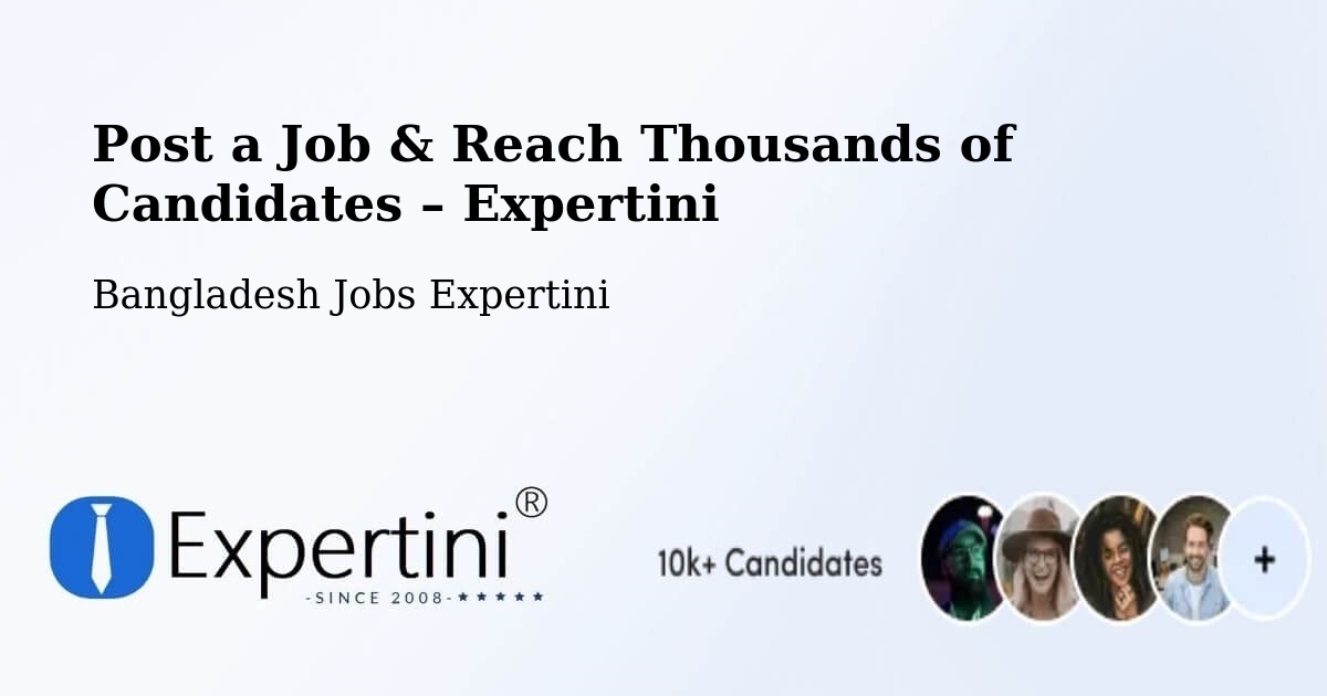 Post a Job in Chilmāri – Hire the Right Talent - Chilmāri, Bangladesh Jobs Expertini