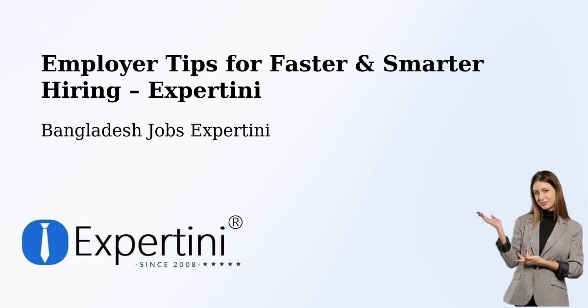 Employer Tips for Hiring & Recruitment – Chilmāri - Chilmāri, Bangladesh Jobs Expertini
