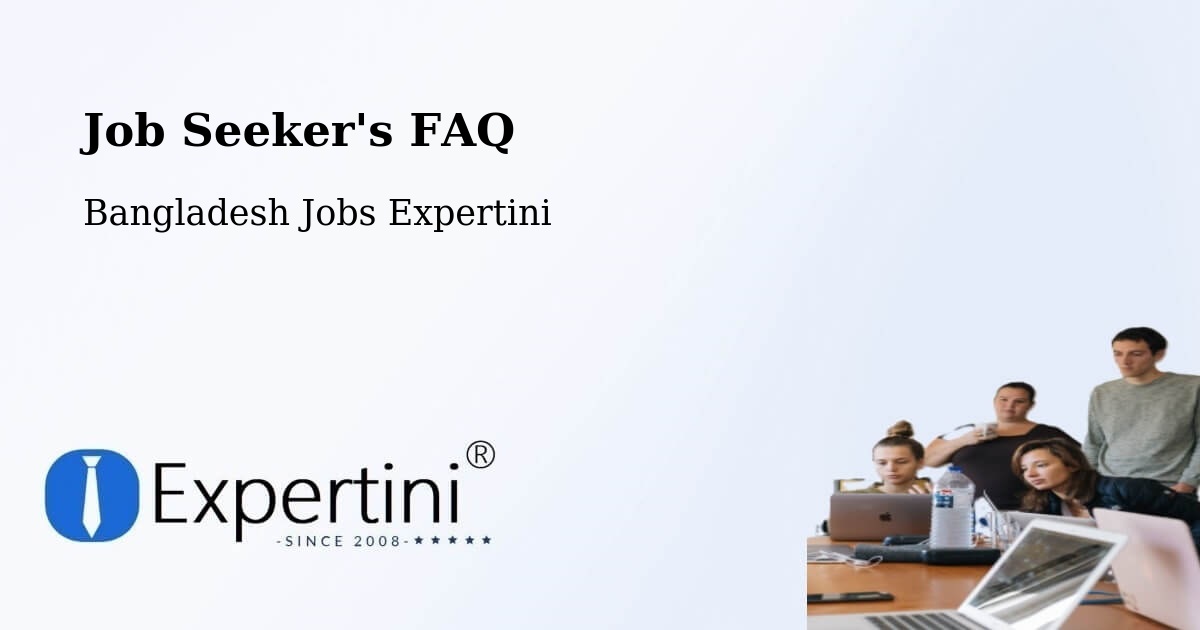 Job Seeker FAQ – Chilmāri - Bangladesh Jobs Expertini