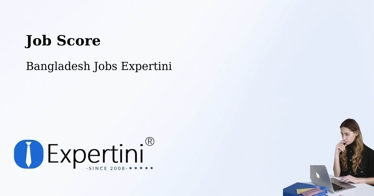 Job Score & Job Description Score Tool – Chilmāri - Bangladesh Jobs Expertini